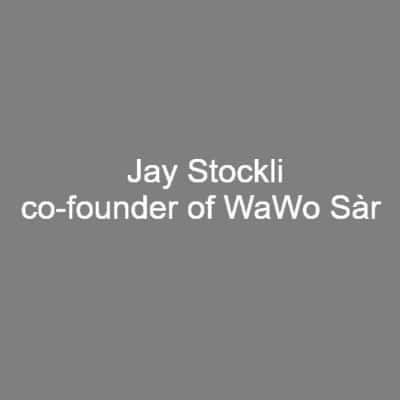 Jay Stockli co founder of WaWo Sàr